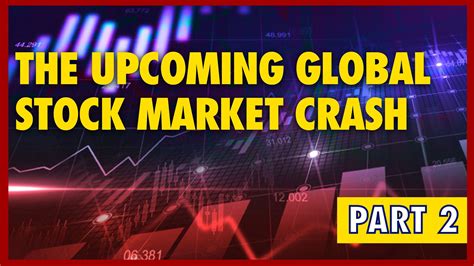 The Upcoming Global Stock Market Crash Part 2 Global Stocks Stock Market Stock Market Crash