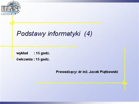 Podstawy Informatyki 4 Wykad 15 Godz Wiczenia 15