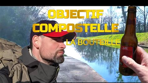 Objectif Compostelle Episode La Bouteille Youtube