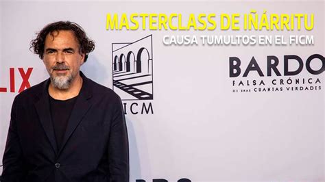 Masterclass de Iñárritu causa tumultos en el FICM YouTube