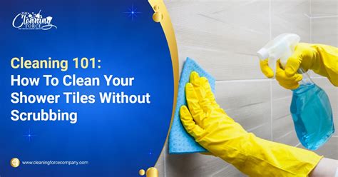 Cleaning 101 How To Clean Your Shower Tiles Without Scrubbing The