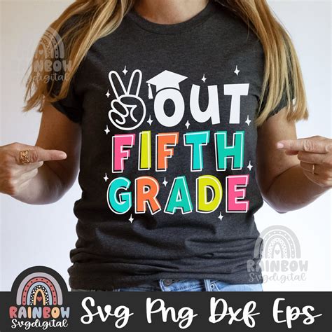 Peace Out Fifth Grade Svg Png Fifth Grade Graduation Shirt Svg Last