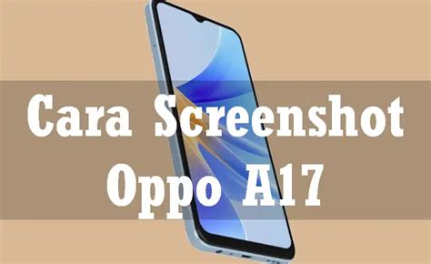 6 Cara Screenshot Oppo A17 A17K Mengambil Gambar Layar PolaHP