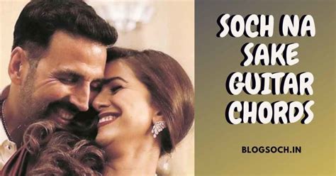 Soch Na Sake Guitar Chords Full Song - Blogsoch