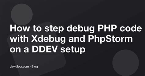 step debug php code  xdebug  phpstorm