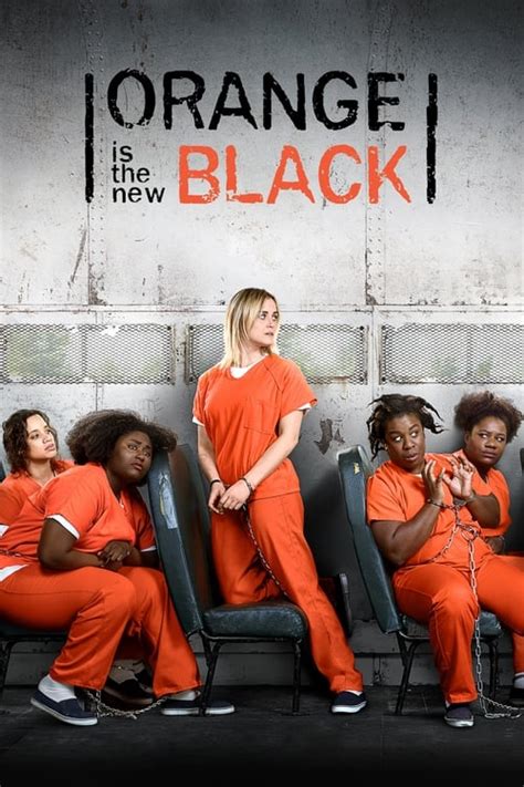 Orange Is The New Black Tv Series 2013 2019 Cast And Crew — The Movie