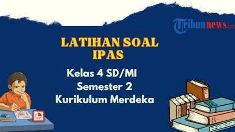 10 Soal Latihan Ipas Kelas 4 Semester 2 Lengkap Dengan Kunci Jawaban