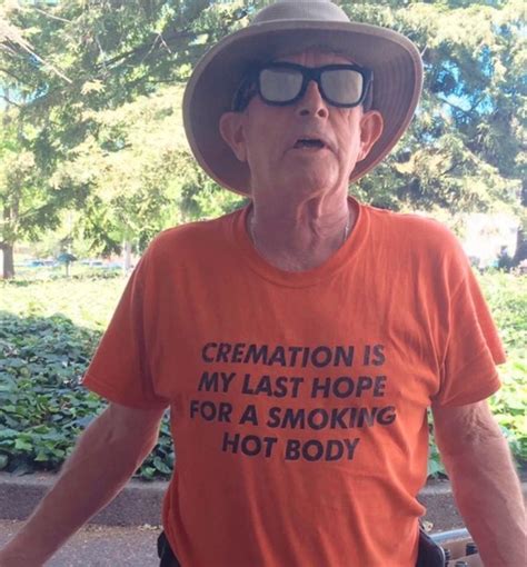 Cremation Is My Last Hope For A Smoking Hot Body Shirt Artofit