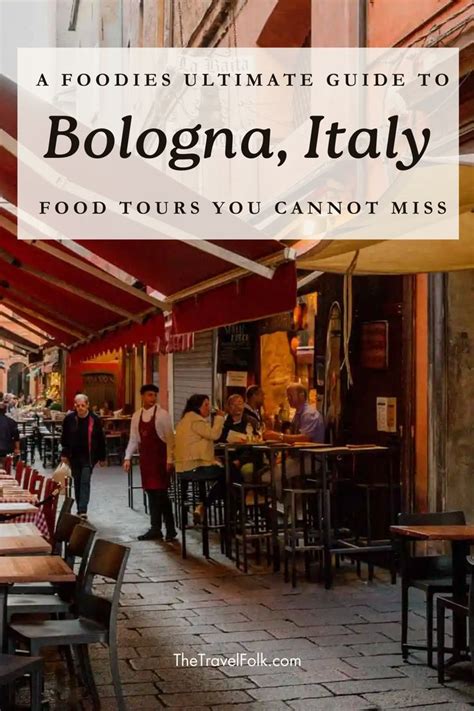 A Foodies Ultimate Guide To Bologna Italy Food Tours You Cannot Miss