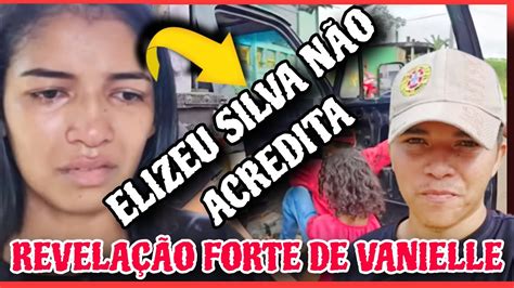 VANIELLE RASGA O VERBO E FAZ FORTES REVELAÇÕES A ELIZEU SILVA QUE NÃO