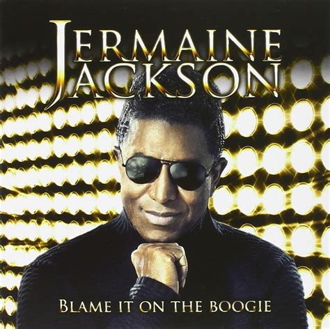 Jackson Jermaine Blame It On The Boogie Music