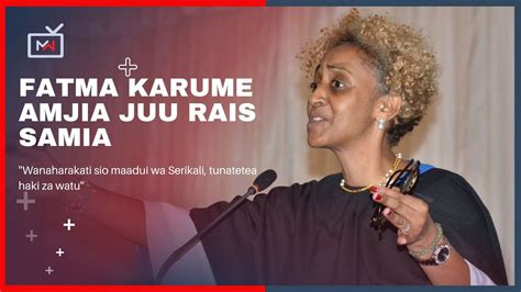 Fatma Karume Amjia Juu Rais Samia Wanaharakati Sio Maadui Wa