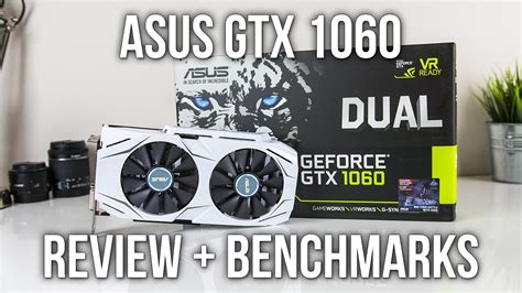 Asus Geforce Gtx 1060 Dual Fan Oc 3gb Review And Benchmarks Youtube