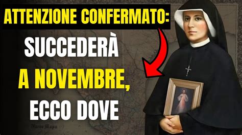 CONFERMATO SUCCEDERÀ A NOVEMBRE Terribile Profezia di Santa Faustina