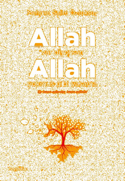 Allah Var Diyorsan Allah Yokmuş Gibi Yaşama | benlikitap.com