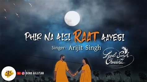 Phir Na Aisi Raat Aayegi Arijit Singh Lyrical Song Laal Singh