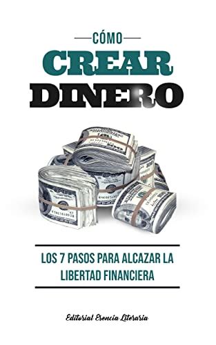 Amazon C Mo Crear Dinero Los Pasos Para Alcanzar La Libertad