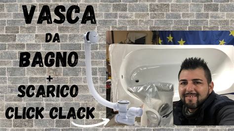 Come Montare Vasca Da Bagno E Colonna Scarico Con Click Clack E Troppo