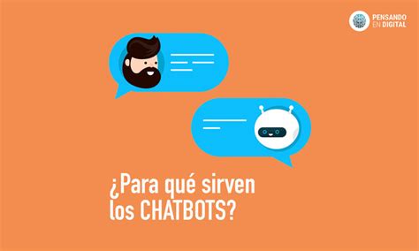 ¿para Qué Son Importantes Los Chatbots Pensando En Digital