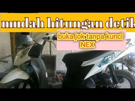 Cara Membuka Jok Suzuki Nex Tanpa Kunci Open The Motorbike Seat