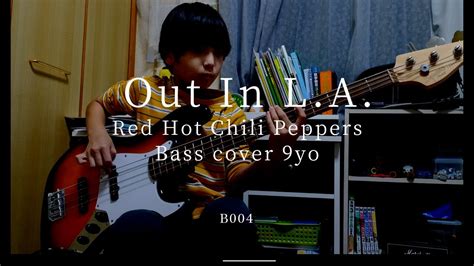 Out In L A Red Hot Chili Peppers Bass Cover 9yo YouTube