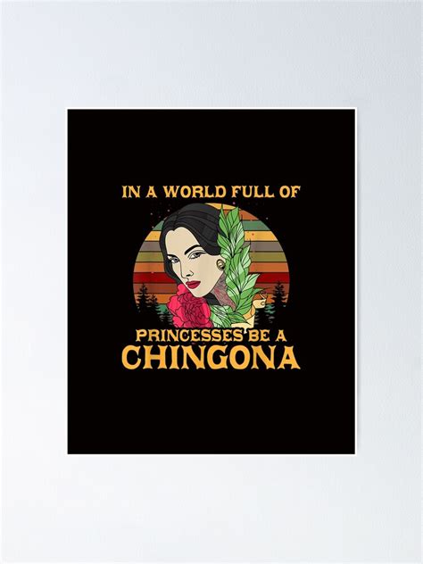 In A World Full Of Princesses Be A Chingona Poster For Sale By New