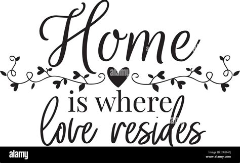 Home Is Where Love Resides Vector Wording Design Lettering Wall