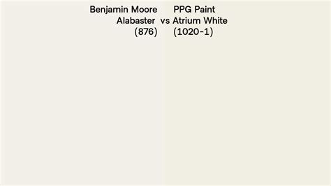 Benjamin Moore Alabaster 876 Vs PPG Paint Atrium White 1020 1 Side