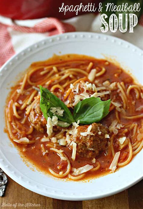 Spaghetti And Meatball Soup Belle Of The Kitchen