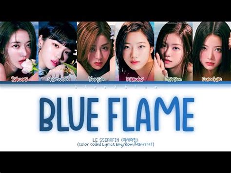 Le Sserafim Blue Flame Lyrics Blue Flame Color Coded Lyrics