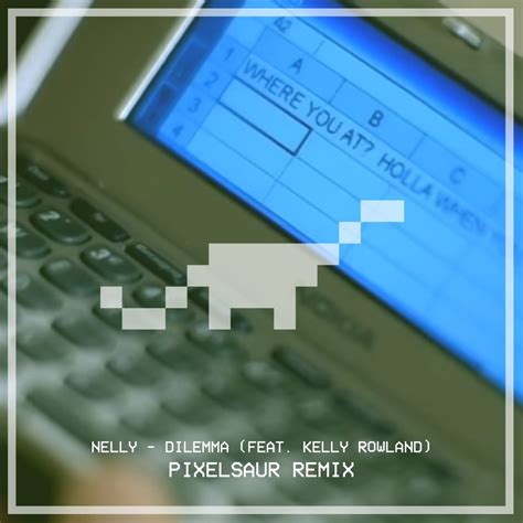 Nelly feat. Kelly Rowland - Dilemma (Pixelsaur Remix) - By The Wavs