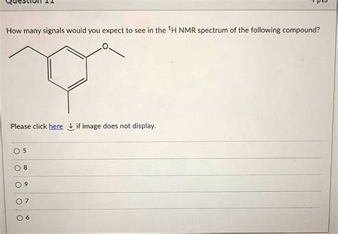 SOLVED How Many Signals Would You Expect To See In The 1H NMR Spectrum