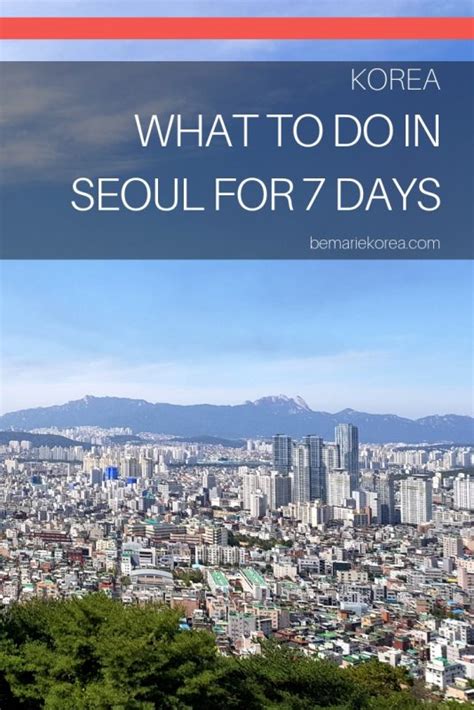 Seoul Itinerary 7 Days | What To Do 7 Days In Seoul | Be Marie Korea