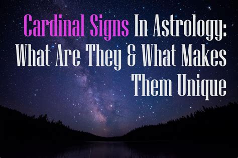 Cardinal Signs In Astrology: What it is & What makes them unique