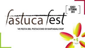 Fastuca Fest 2023 La Festa Del Pistacchio A Raffadali Sicilia Eventi