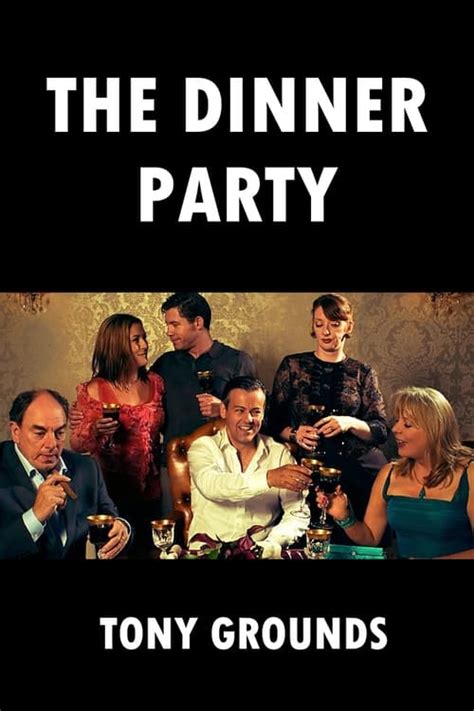 The Dinner Party Filmi Konusu Oyuncuları Ve Yönetmeni The Dinner