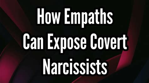 How Empaths Can Expose Covert Narcissists Youtube