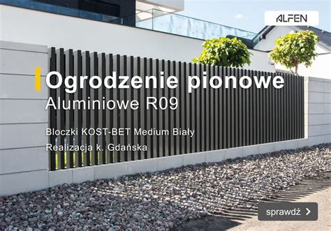 Ogrodzenie Nowoczesne Pionowe Aluminiowe Alfen R Bloczki Kost Bet