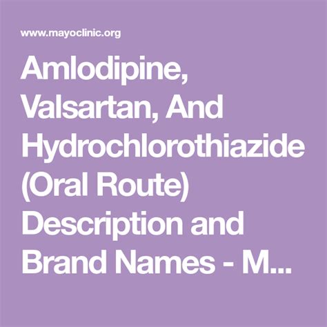 Amlodipine, Valsartan, And Hydrochlorothiazide (Oral Route) Description and Brand Names - Mayo ...