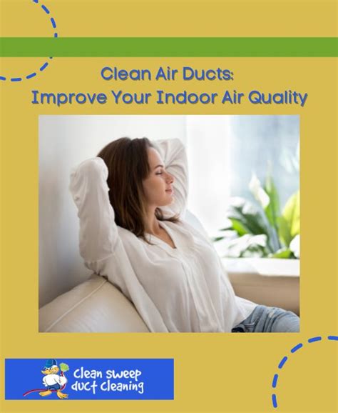 Clean Air Ducts Improve Your Indoor Air Quality