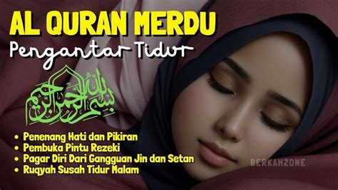 Al Quran Pengantar Tidur Merdu Surah Al Mulk Ar Rahman Al Waqiah