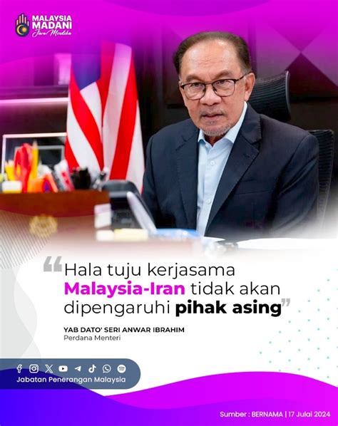 Hala Tuju Kerjasama Malaysia Iran Tidak Akan Dipengaruhi Pihak Asing