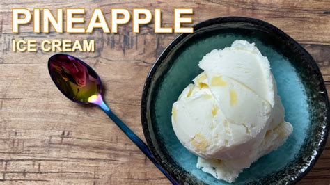 The Best Pineapple Ice Cream To Make At Home YouTube