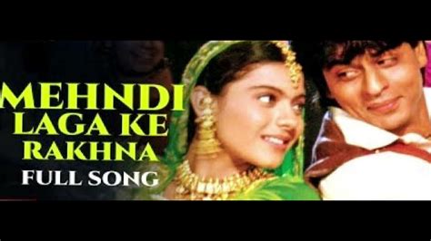 Mehndi Laga Ke Rakhna Song Dilwale Dulhania Le Jayenge Shahrukh Khan