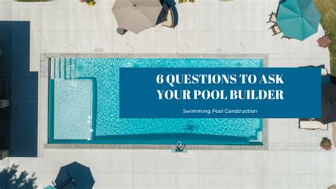 6 Questions To Ask Your Pool Builder Splash Pool Spa