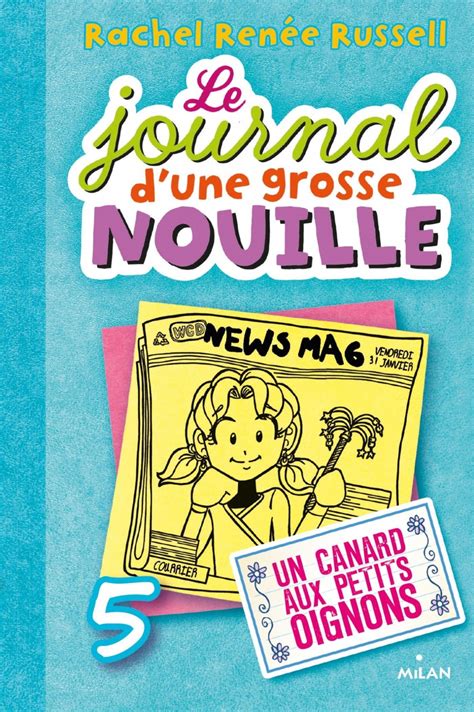 Le Journal D Une Grosse Nouille T Un Canard Aux Petits Oignons Par