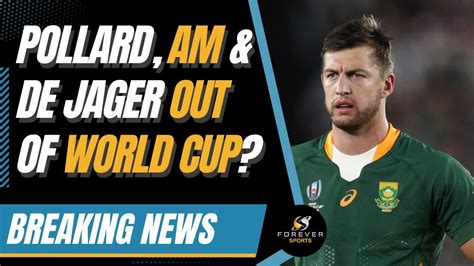 Pollard Am De Jager To Miss World Cup Forever Rugby Youtube