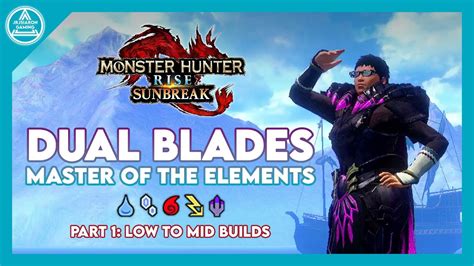 MHR SunbreakDual Blades Master Of The Elements Part 1 Easy To