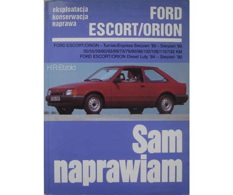 Sam Naprawiam Ford Escort Niska Cena Na Allegro Pl