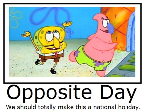 Spongebob Opposite Day Meme